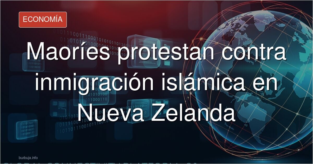 Los Maories contra la inmi gración religiondelamor