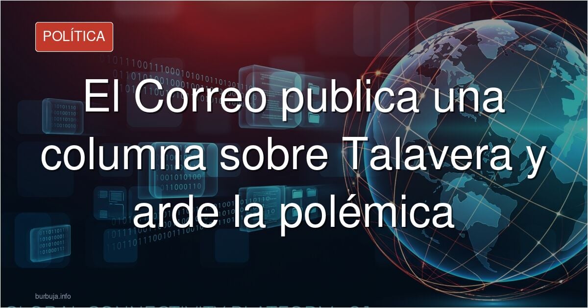 La columna de Miquel Escudero sobre Talavera que irrita a media España