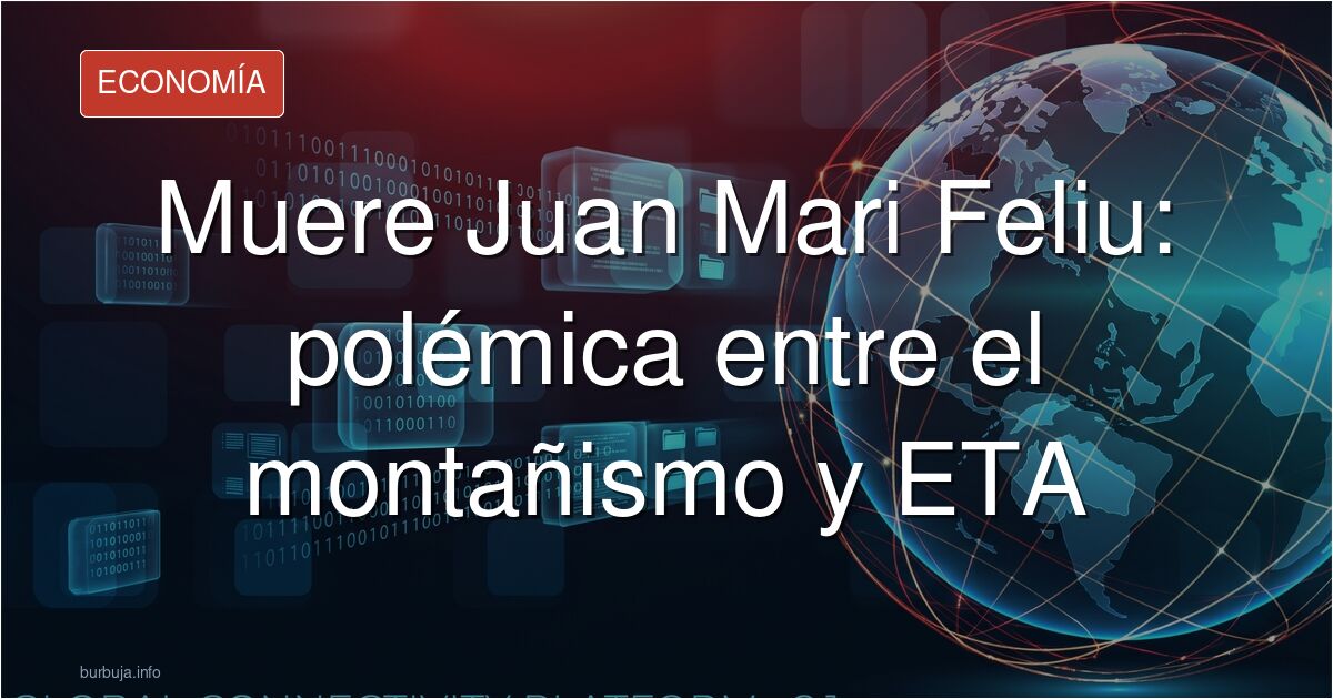 Juan Mari Feliu, montañero y miembro de EGI, fallecido a los 80 años