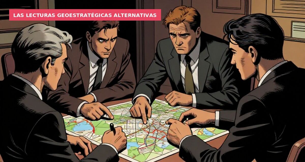 Las lecturas geoestratégicas alternativas