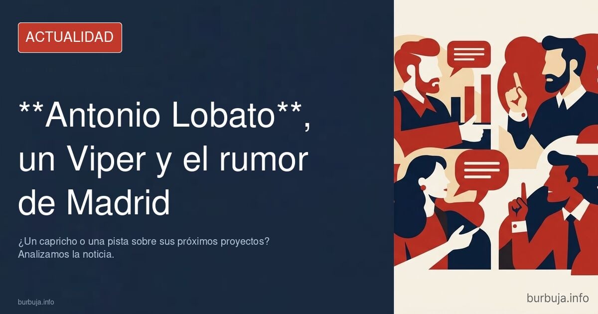 Antonio lobato visto hoy por Madrid conduciendo un Viper.
