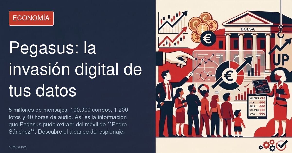 Pegasus podría tener de Pedro Sánchez 5 millones de mensajes de texto, 100.000 correos electrónicos, unas 1.200 fotos y unas 40 horas de audio grabado