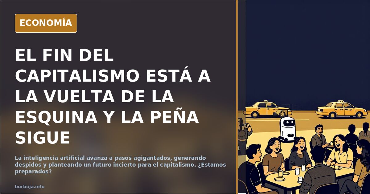 El fin del capitalismo está a la vuelta de la esquina y la peña sigue ingenuamente haciendo su vida y sus planes como si nada.