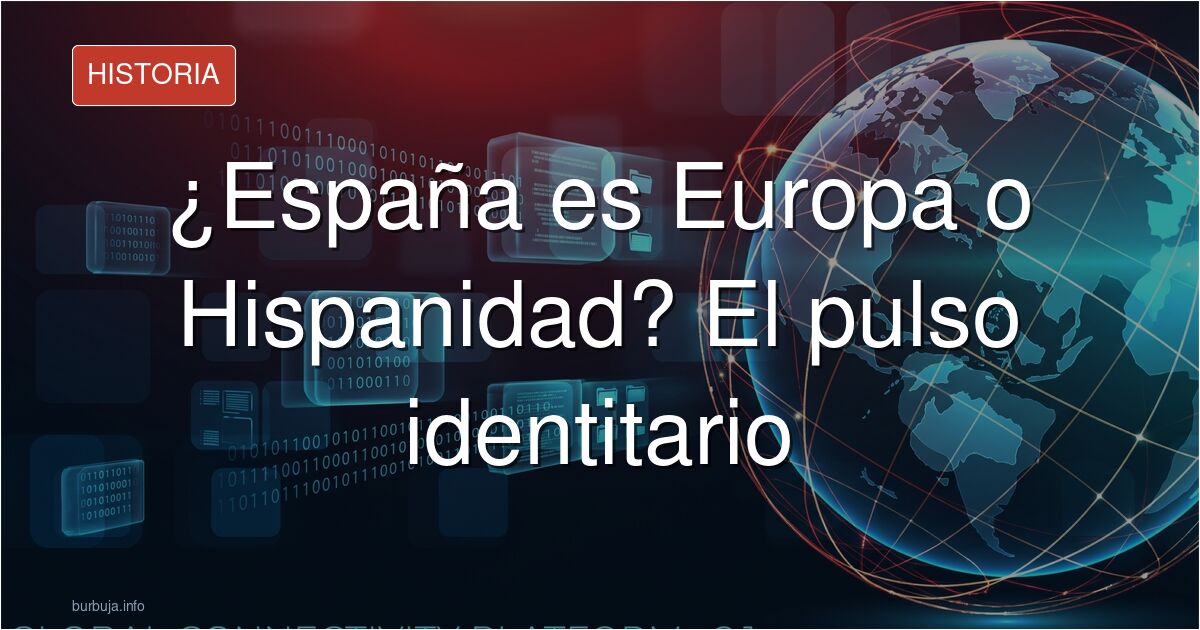 Bandera de España y bandera europea sobre un mapa atlántico que ilustra el pulso entre hispanidad y Europa