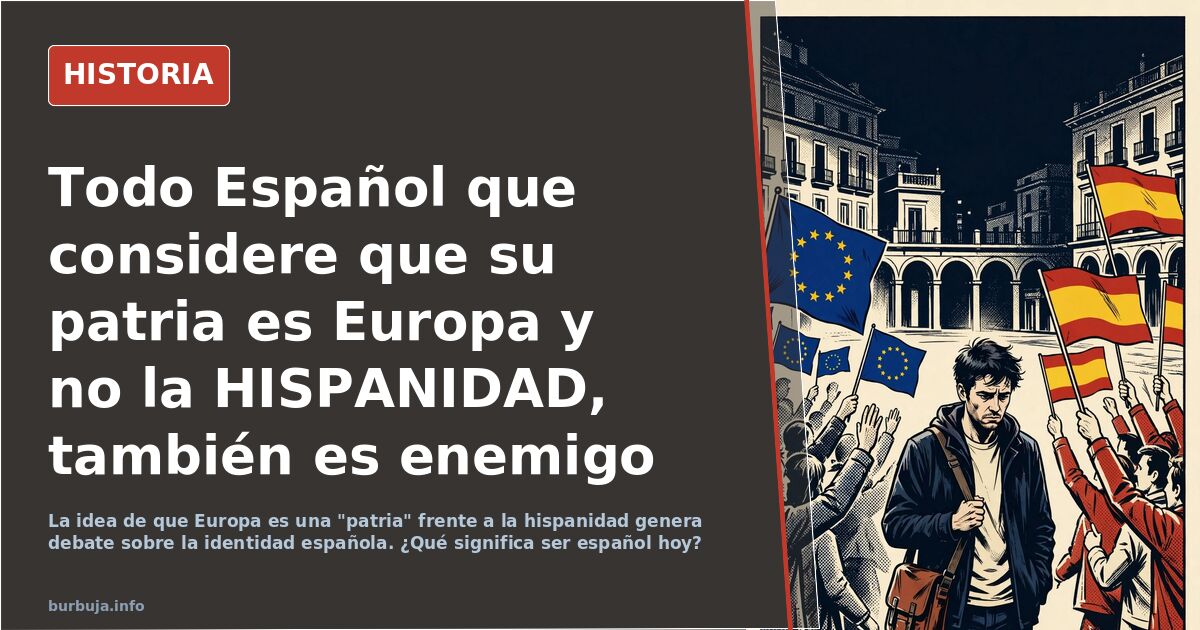 Hispanidad o Europa: el pulso por España