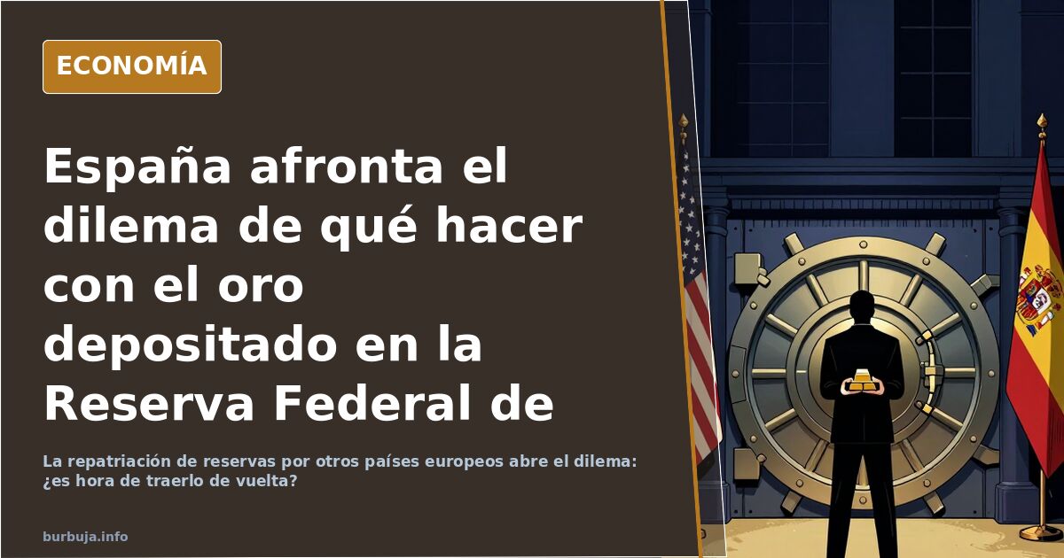 España afronta el dilema de qué hacer con el oro depositado en la Reserva Federal de EE UU