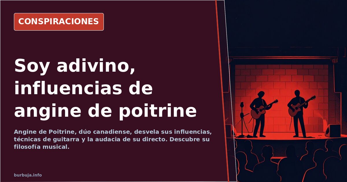 Soy adivino, influencias de angine de poitrine