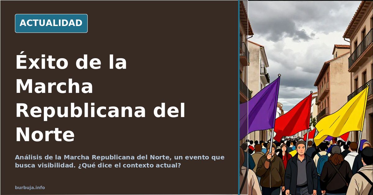Éxito de la Marcha Republicana del Norte