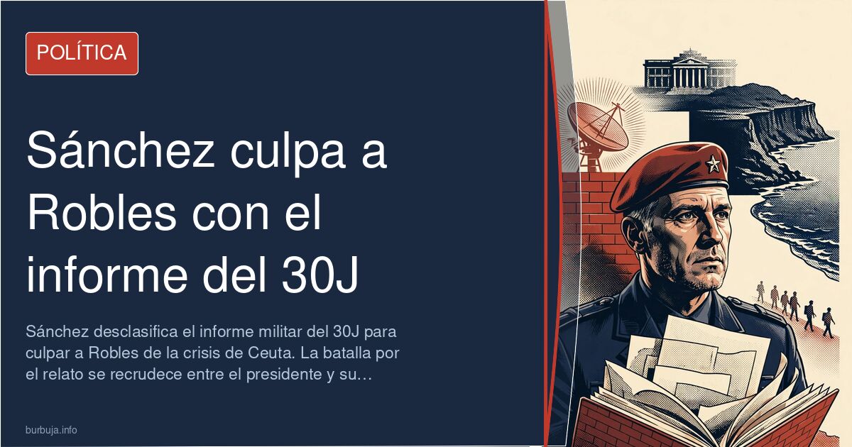 Documento de inteligencia militar fechado el 30 de julio, en el centro de la disputa entre Sánchez y Robles