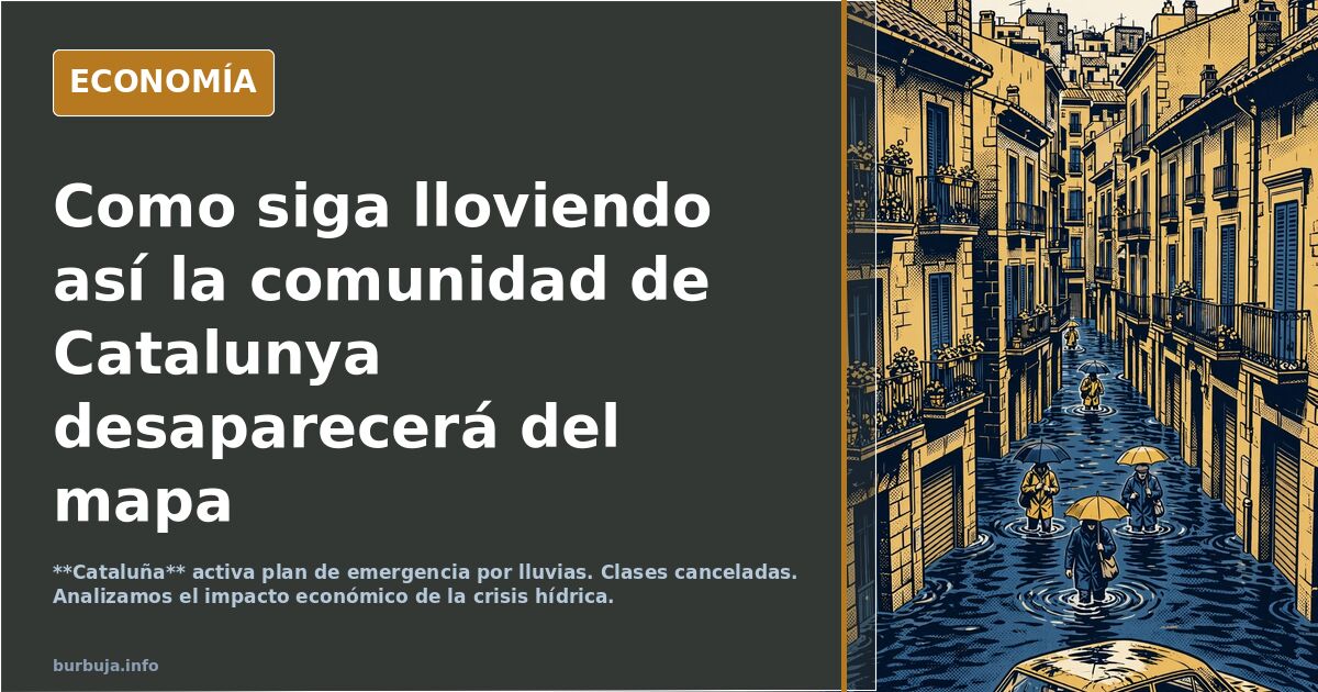 Como siga lloviendo así la comunidad de Catalunya desaparecerá del mapa