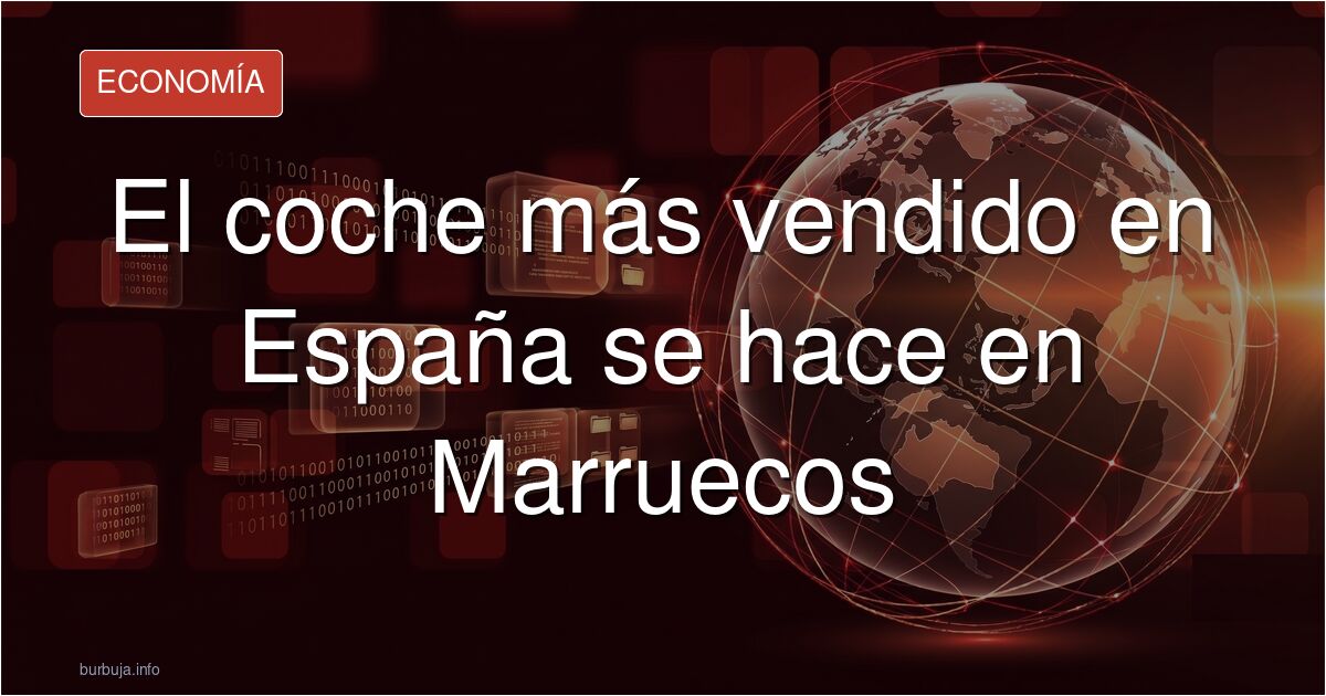 El coche más vendido en España se fabrica en Marruecos