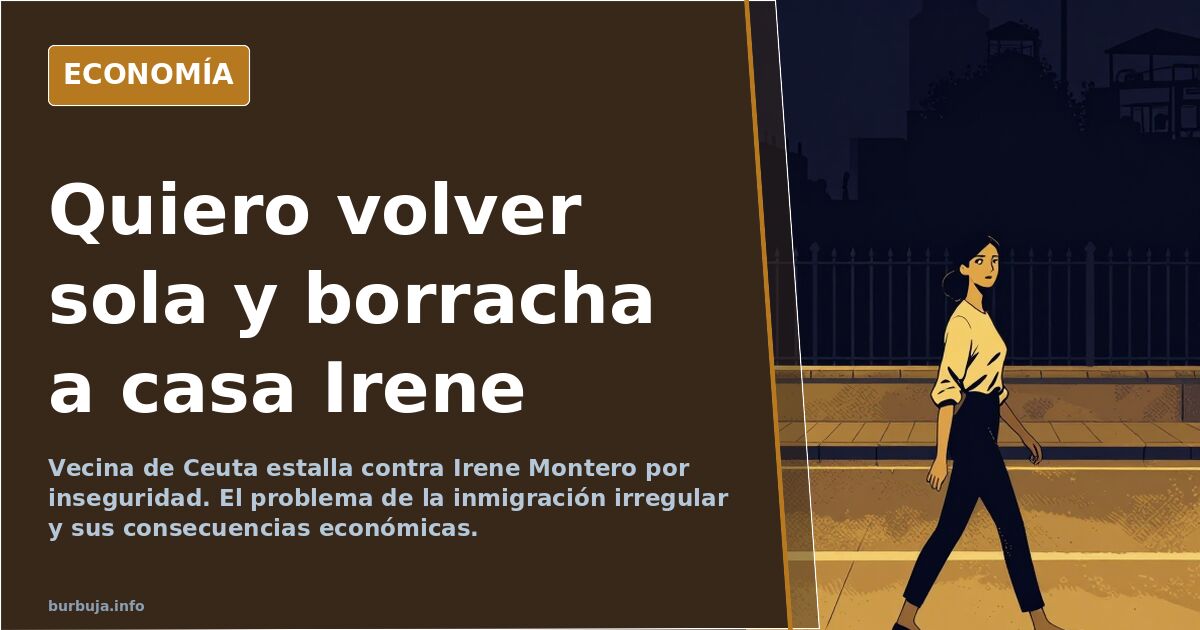 Quiero volver sola y borracha a casa, Irene