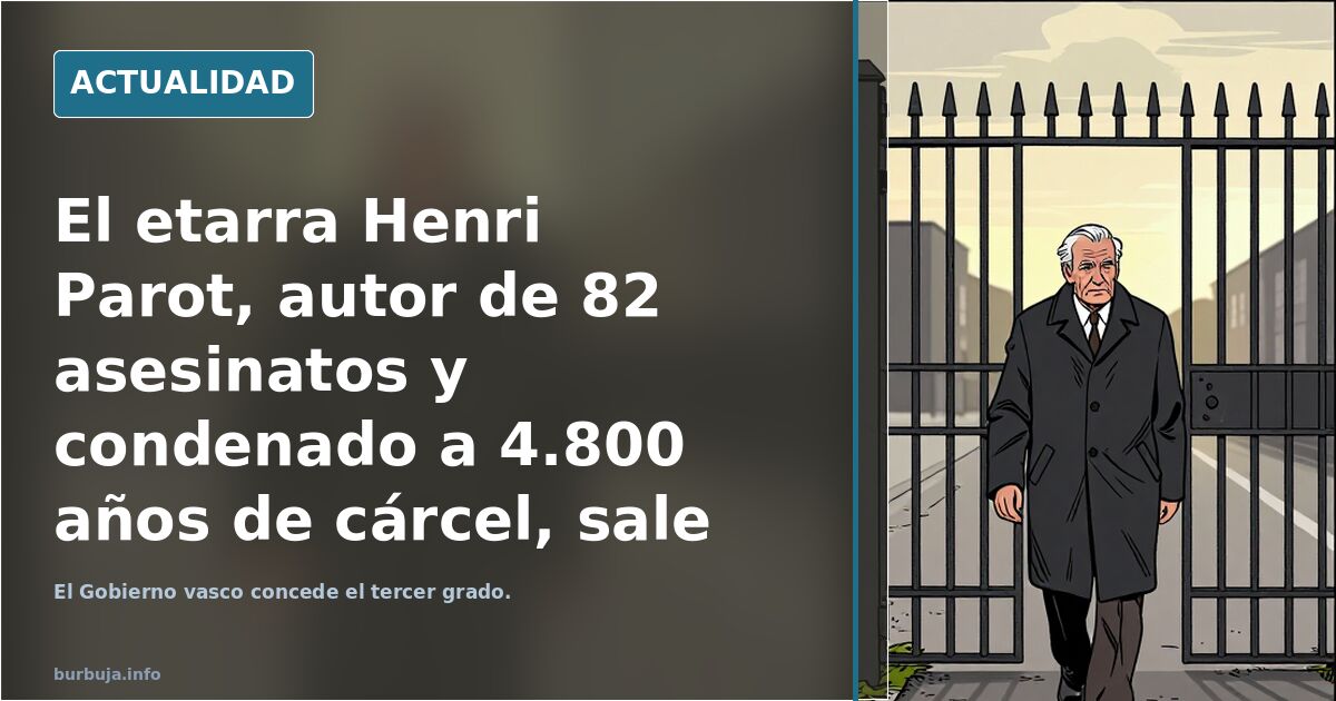 El etarra Henri Parot, autor de 82 asesinatos y condenado a 4.800 años de cárcel, sale en libertad sin arrepentimiento