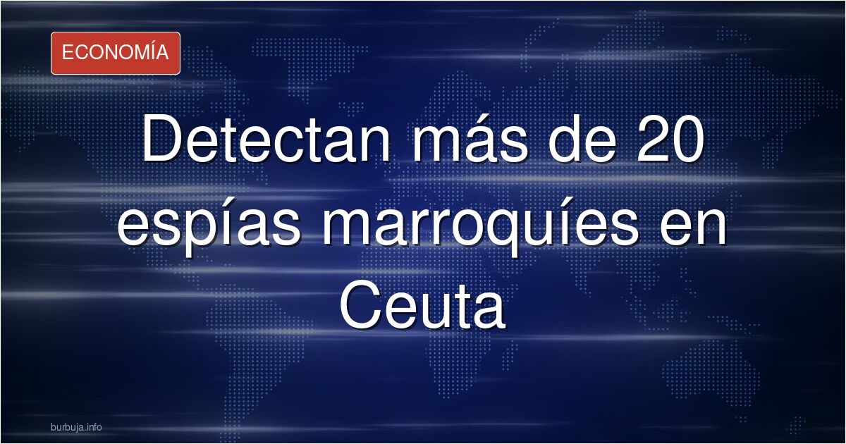 Última hora - la policía detecta más de 20 espías organizados