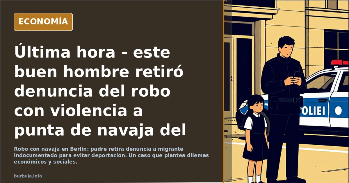 Última hora - este buen hombre retiró denuncia del robo con violencia a punta de navaja del iPhone de su hija para evitar la deportación del migrante