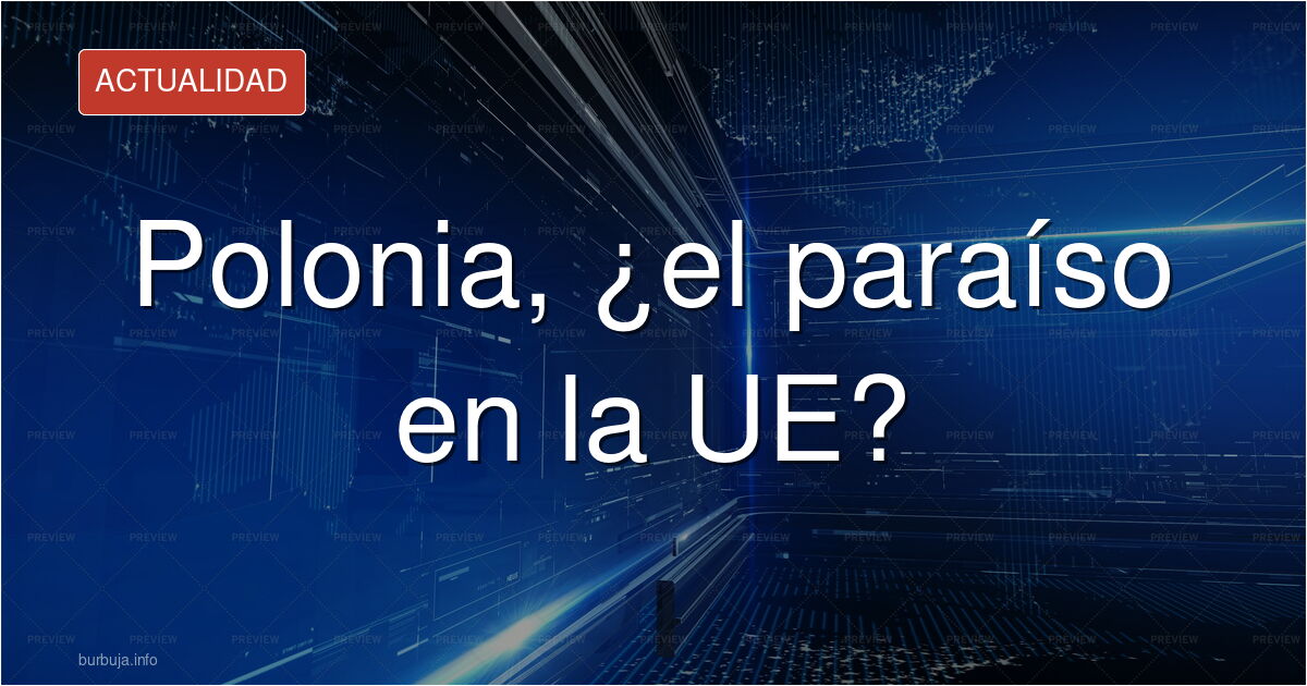 Polonia es el mejor país de la UE y os doy razones: