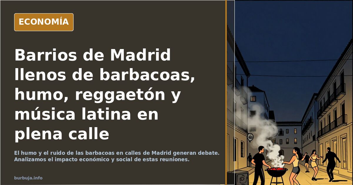 Barrios de Madrid llenos de barbacoas, humo, reggaetón y música latina en plena calle