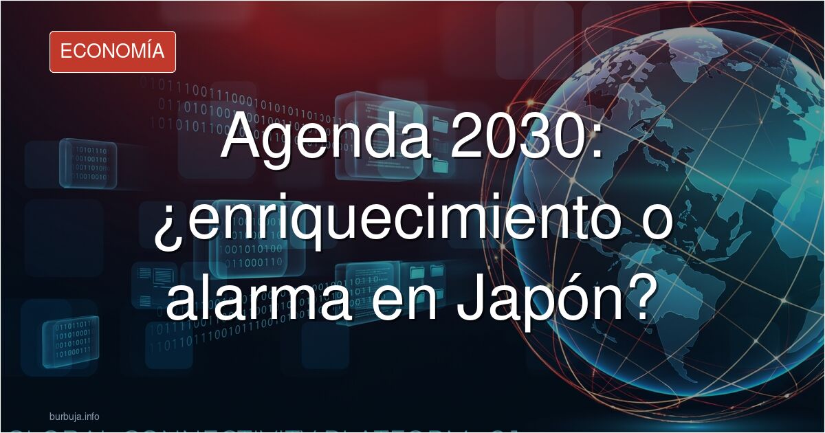Japos en el twiteru asustaos con el ENRIQUECIMIENTO de la agenda 2030 que viene...