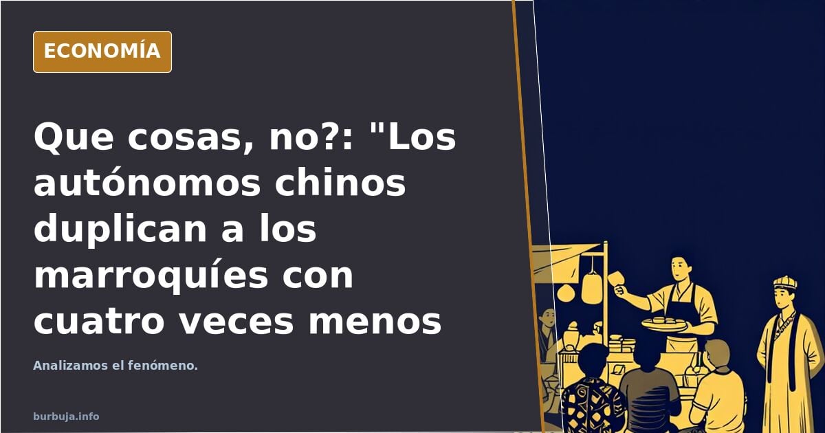Que cosas, no?: "Los autónomos chinos duplican a los jovenlandéses con cuatro veces menos población"!!
