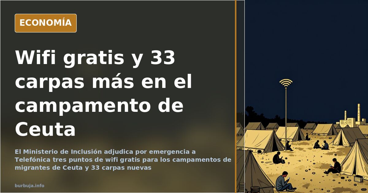 Wifi gratis y 33 carpas en el campamento de migrantes de Ceuta