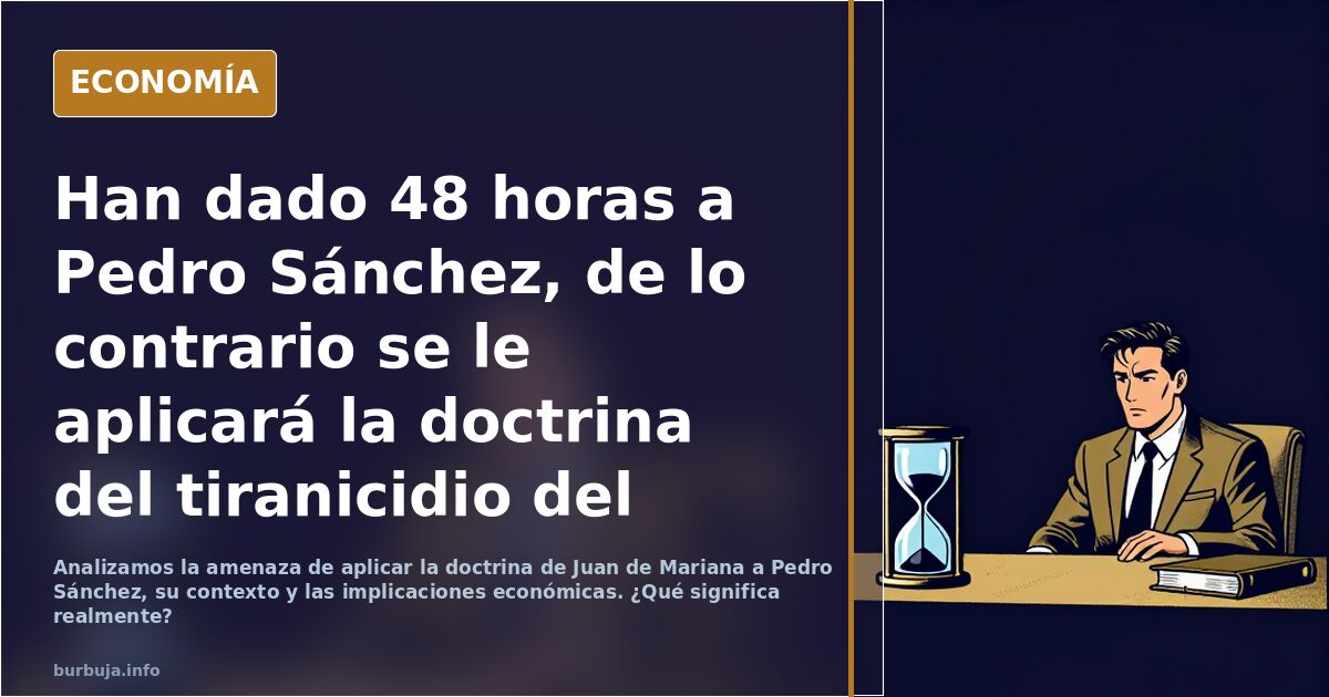 Han dado 48 horas a Pedro Sánchez, de lo contrario se le aplicará la doctrina del tiranicidio del teólogo jesuita padre Juan de Mariana