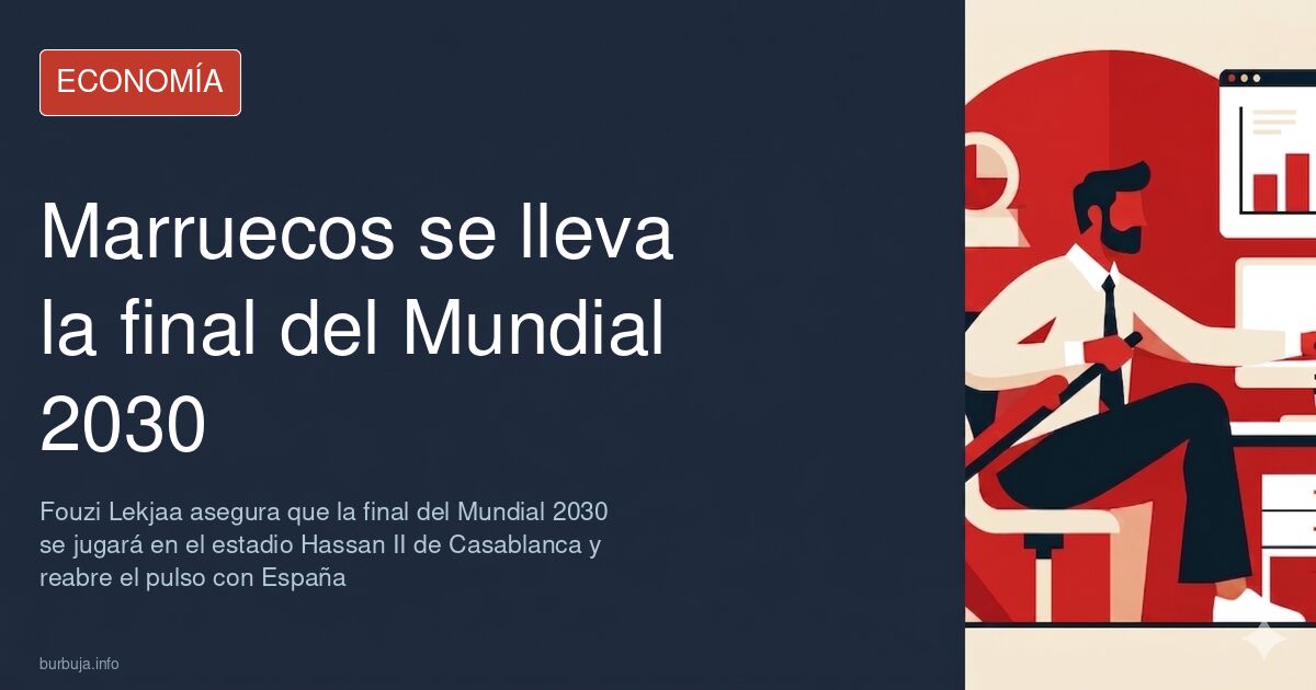 La final del Mundial 2030 se decidirá en Casablanca