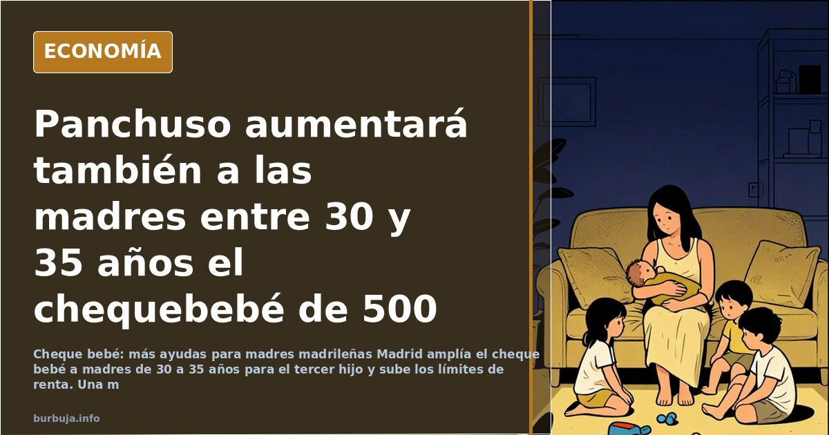 Panchuso aumentará también a las madres entre 30 y 35 años el chequebebé de 500 euros cuando den a luz al tercer hijo