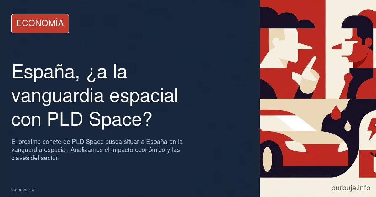 Pedro Sánchez dice que el próximo cohete de PLD Space sitúa a España a la "vanguardia espacial".