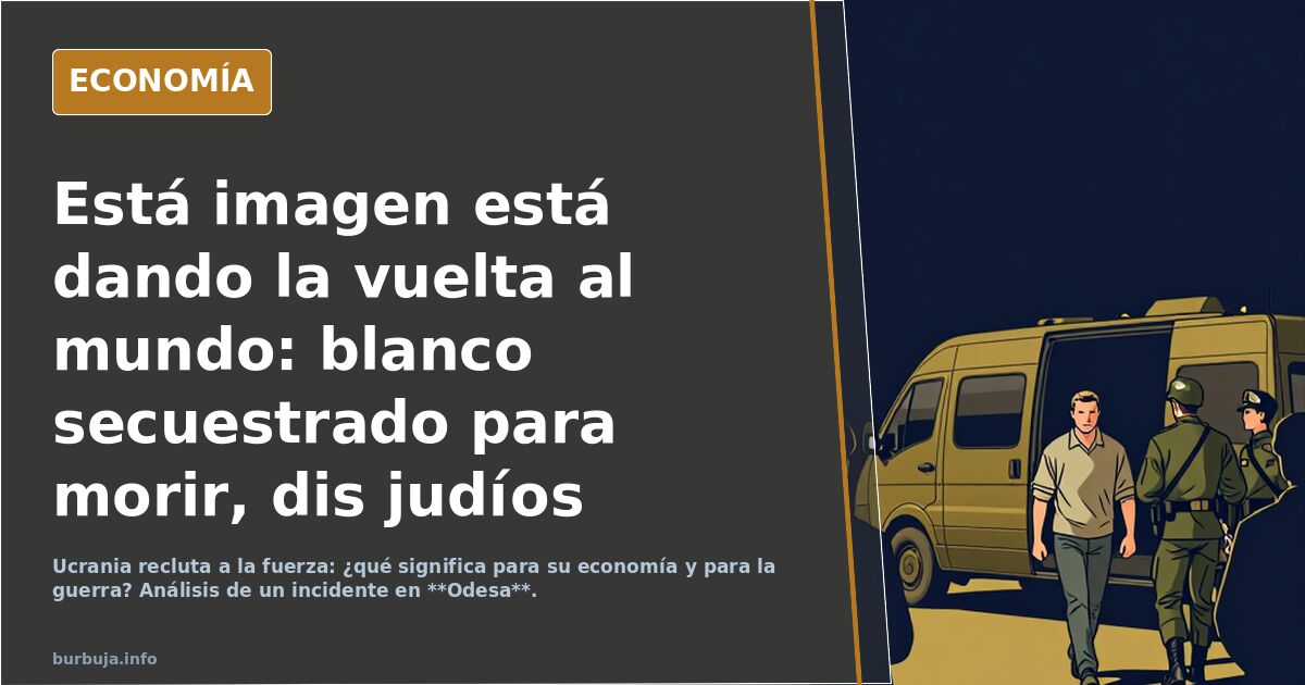 Está imagen está dando la vuelta al mundo: blanco secuestrado para morir, dis judíos observan