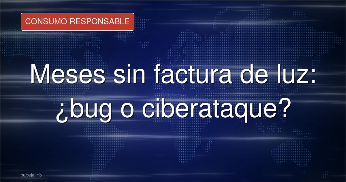 Sin factura de luz desde junio: el fallo que nadie explica
