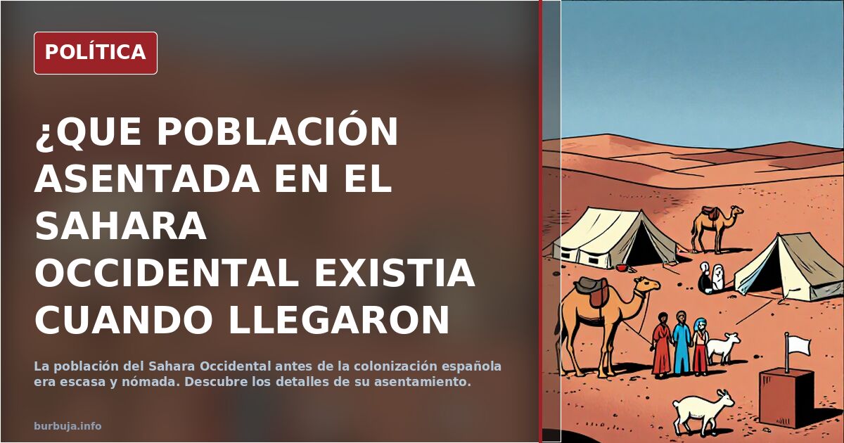 ¿Que población asentada en el sahara occidental existia cuando llegaron los españoles ?