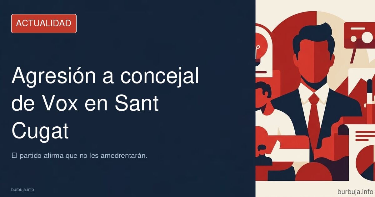 Agreden a un concejal de Vox en una carpa informativa en Sant Cugat: «No nos van a amedrentar»