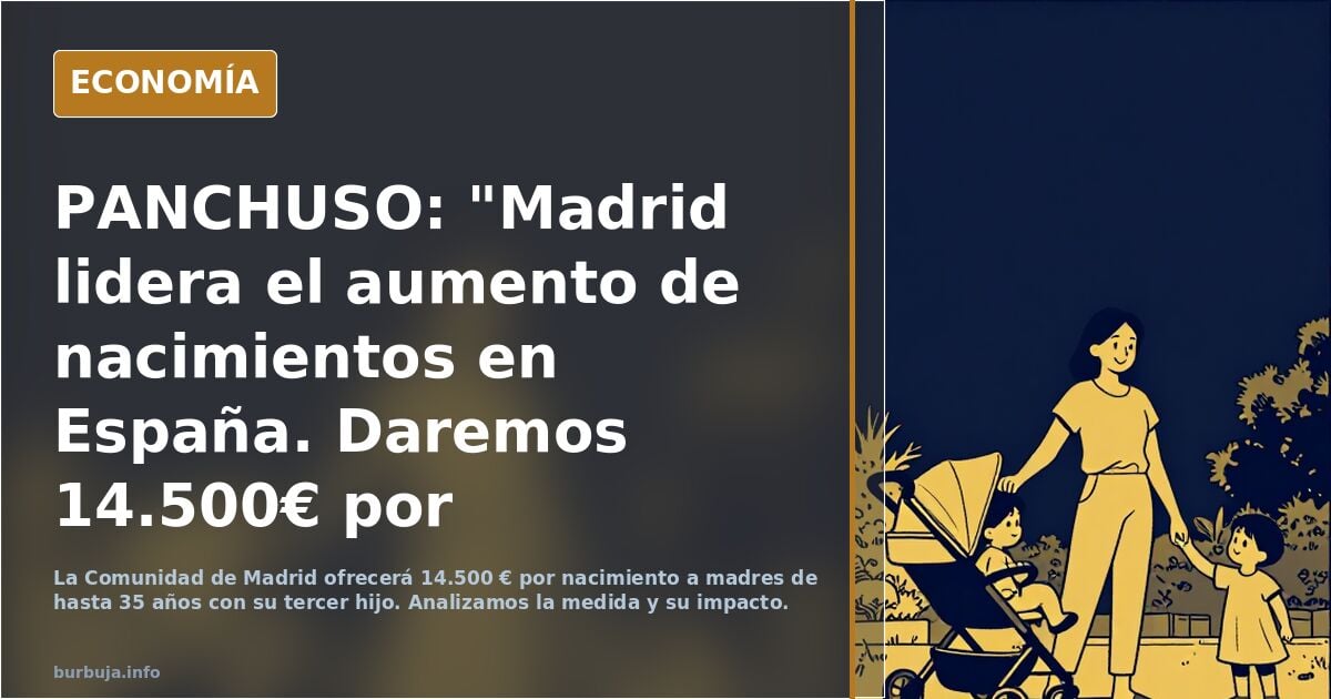 latinUSO: "Madrid lidera el aumento de nacimientos en España. Daremos 14.500€ por nacimiento a las madres de hasta 35 años por tercer descendiente"