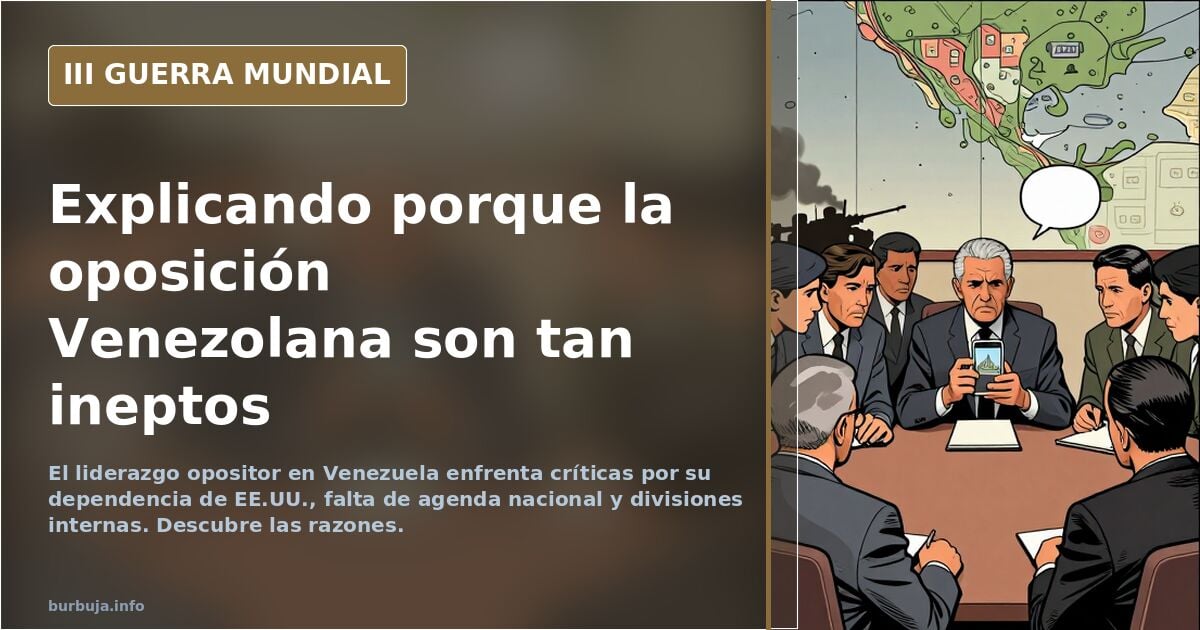 Explicando porque la oposición Venezolana son tan ineptos