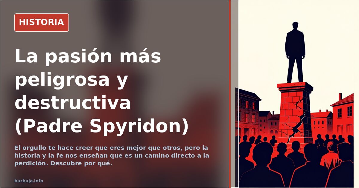 La pasión más peligrosa y destructiva (Padre Spyridon)