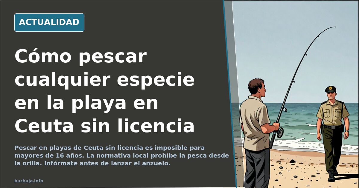 Cómo pescar cualquier especie en la playa en Ceuta sin licencia