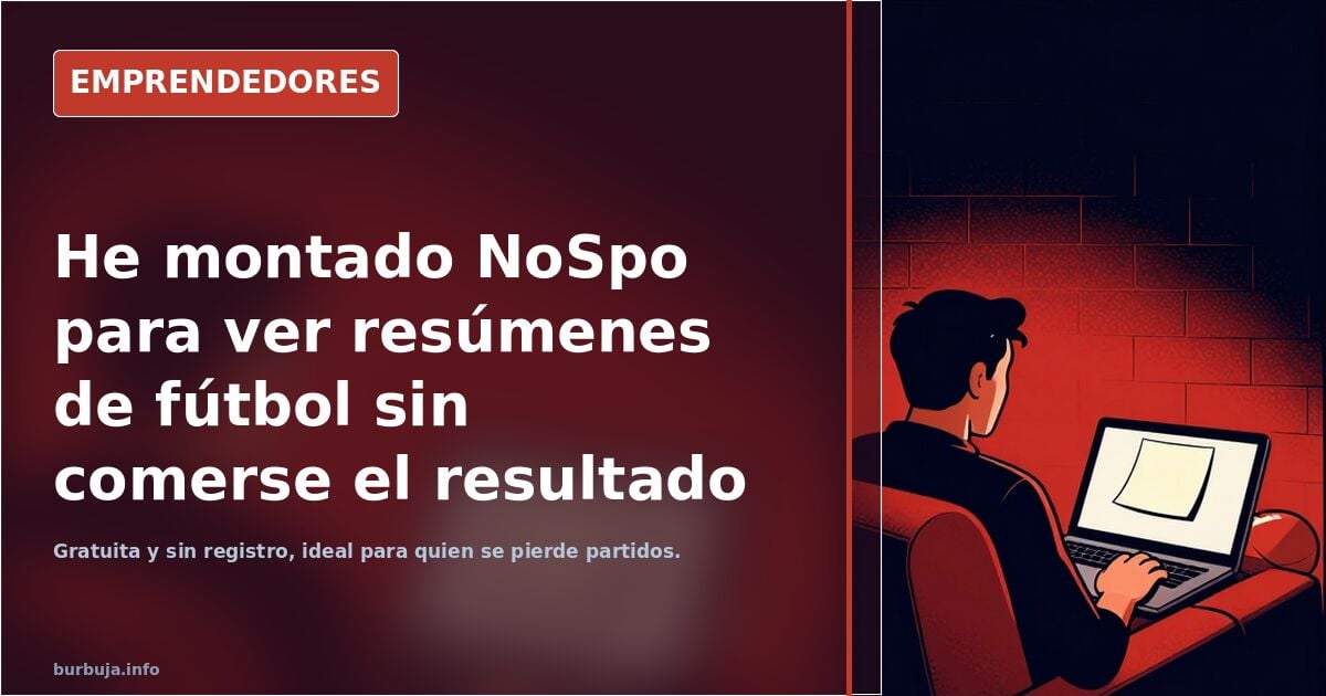 He montado NoSpo para ver resúmenes de fútbol sin comerse el resultado