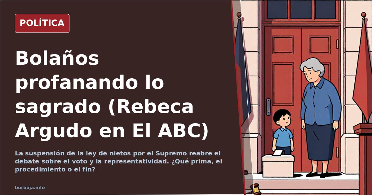 Bolaños profanando lo sagrado (Rebeca Argudo en El ABC)