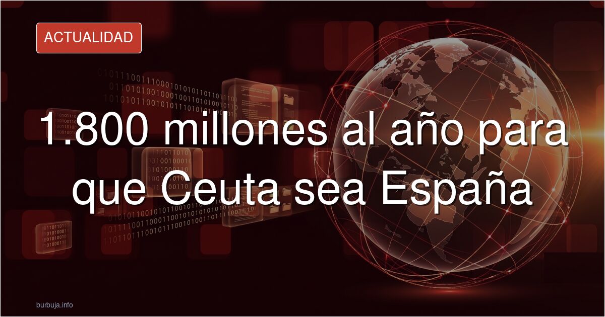 Vista de la ciudad de Ceuta y el Estrecho de Gibraltar, el enclave español cuyo coste anual supera los 1.800 millones de euro