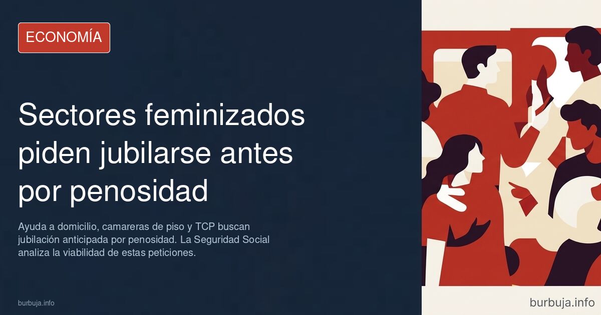 Los sectores laborales feminizados se lanzan a exigir la jubilación anticipada