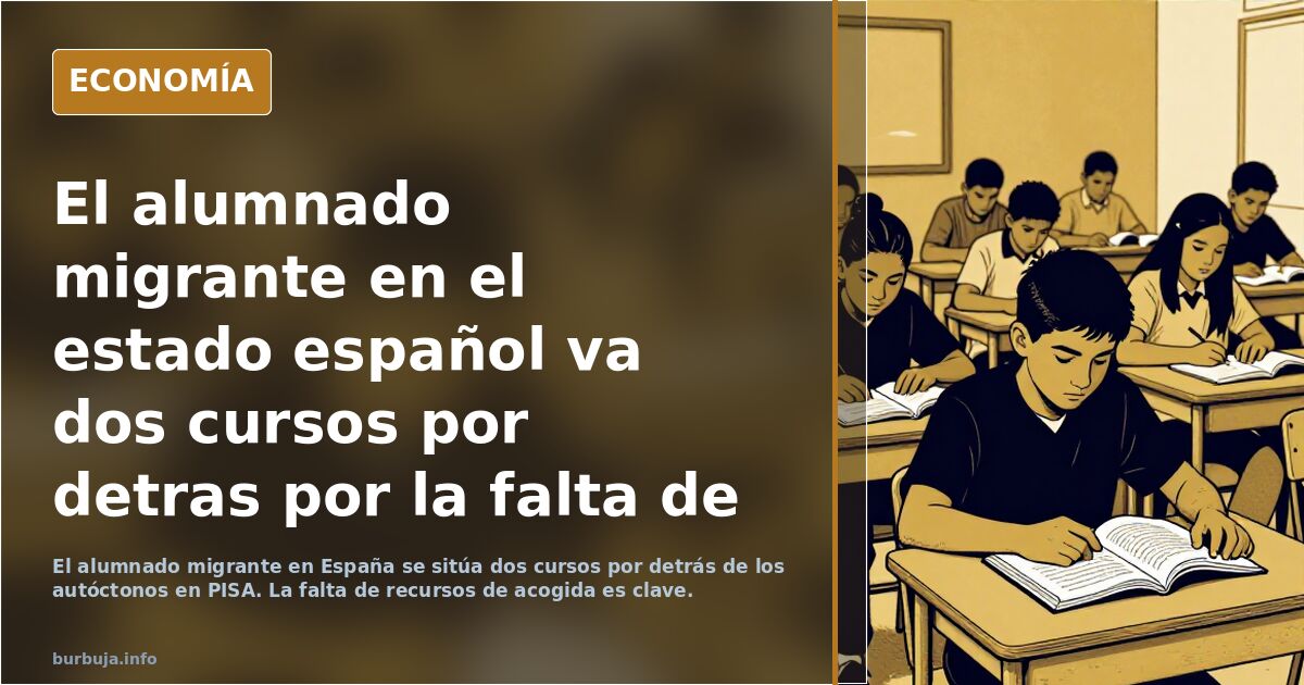 El alumnado migrante en el estado español va dos cursos por detras por la falta de recursos de acogida adecuados :(