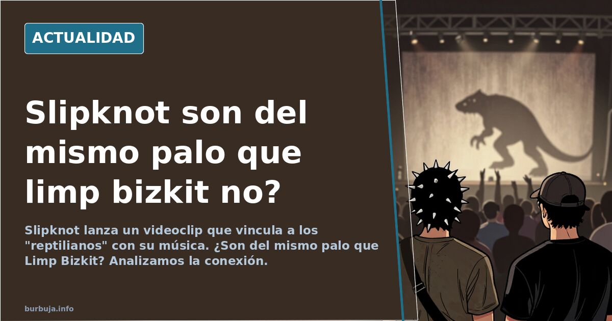 Slipknot son del mismo palo que limp bizkit no?