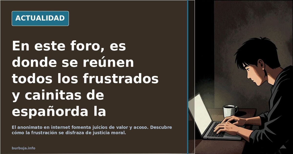 En este foro, es donde se reúnen todos los frustrados y cainitas de españorda la mafiosa