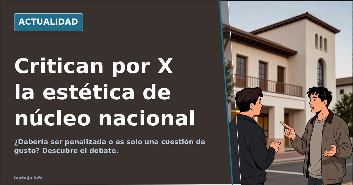 Critican por X la estética de núcleo nacional