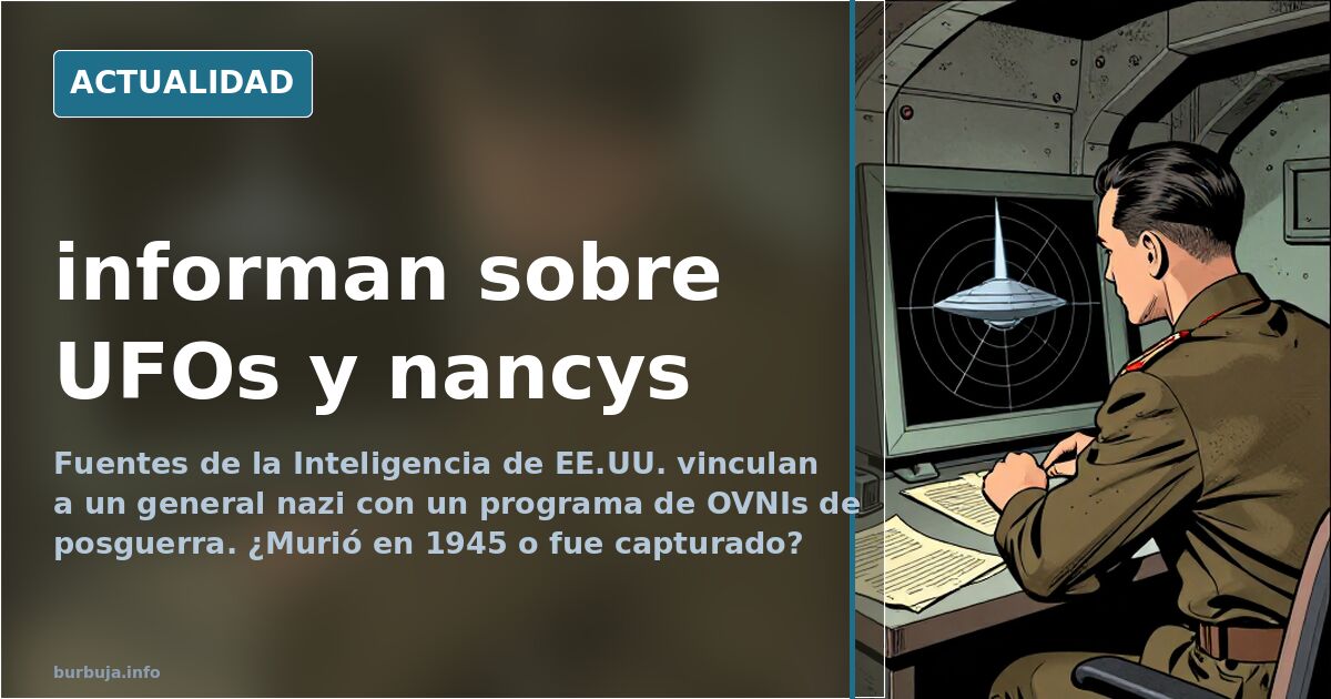 informan sobre UFOs y nancys