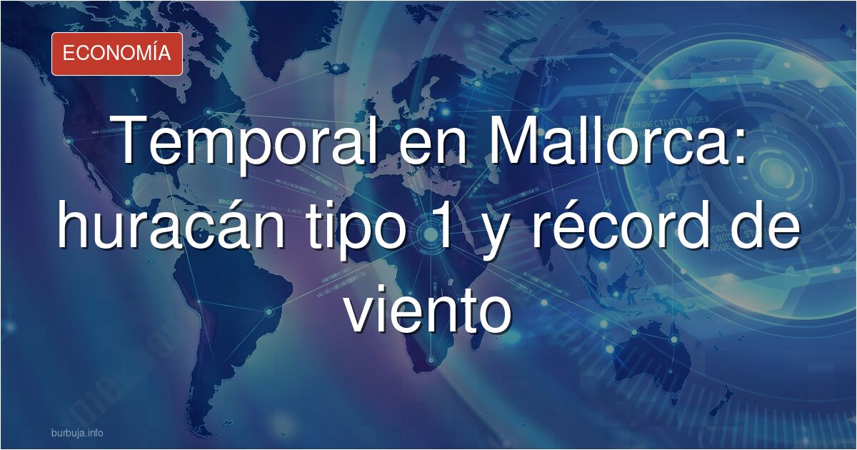 Así fue el temporal que duró 30 minutos en Mallorca: huracán tipo 1