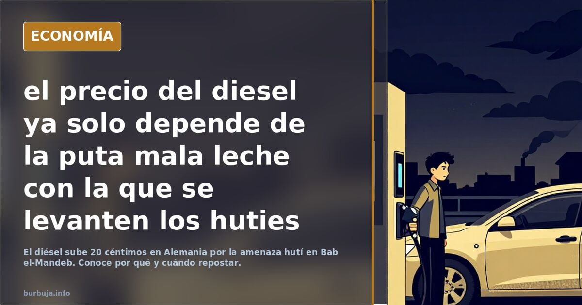 el precio del diesel ya solo depende de la fruta mal humor con la que se levanten los huties cada mañana