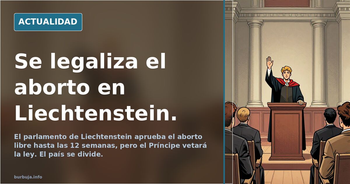 Se legaliza el aborto en Liechtenstein.