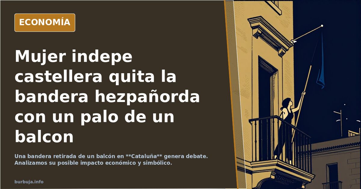 Mujer indepe castellera quita la bandera españorda con un palo de un balcon