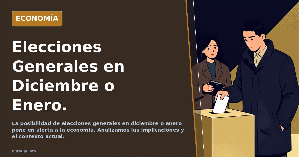 Elecciones Generales en Diciembre o Enero.